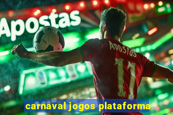 carnaval jogos plataforma